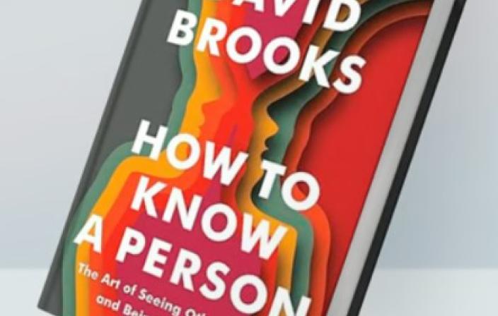 Book cover photo of new book by David Brooks, How to Know a Person: The art of seeing others and deeply and being deeply seen